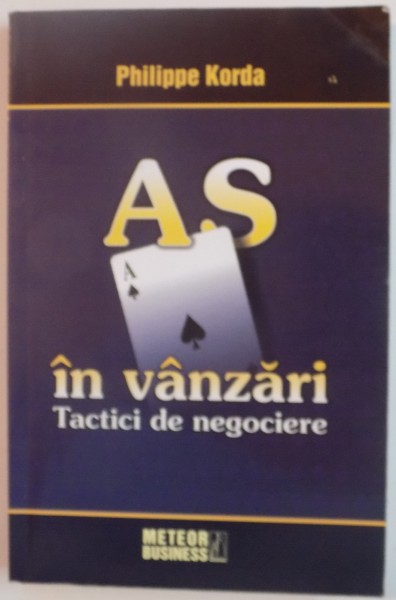 AS IN VANZARI. TACTICI DE NEGOCIERE de PHILIPPE KORDA , 2008 , PREZINTA INSEMNARI CU MARKERUL