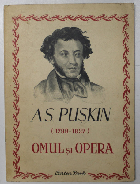 A.S. PUSKIN ( 1799 - 1837 ) - OMUL SI OPERA , 1949