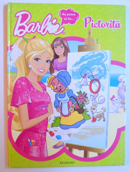 AS PUTEA SA FIU ... PICTORITA ( COLECTIA BARBIE ) , 2012