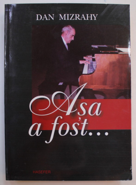 ASA A FOST ...- EXERCITII DE MEMORIE de DAN MIZRAHY , 2005