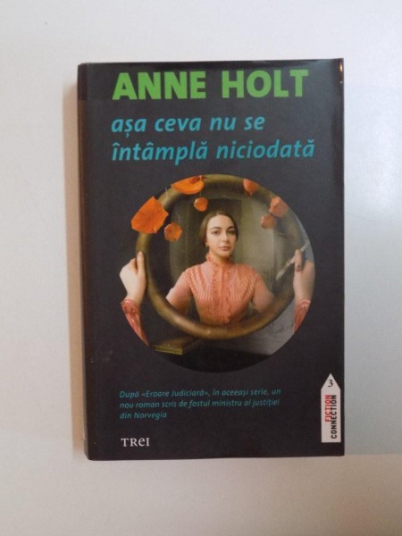 ASA CEVA NU SE INTAMPLA NICIODATA de ANNE HOLT , 2010