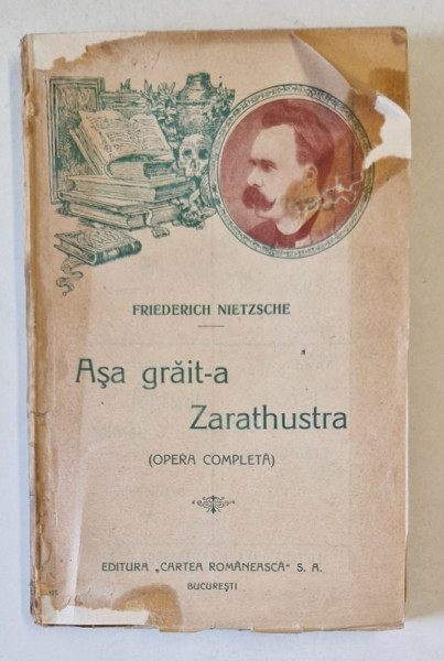 ASA GRAIT - A ZARATHUSTRA de FRIEDERICH NIETZSCHE , Bucuresti 1916