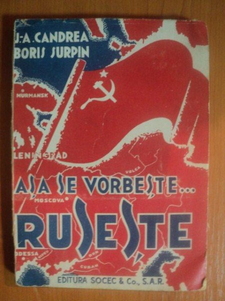 ASA SE VORBESTE RUSESTE , ED. a III a J. A. CANDREA , BORIS SURPIN