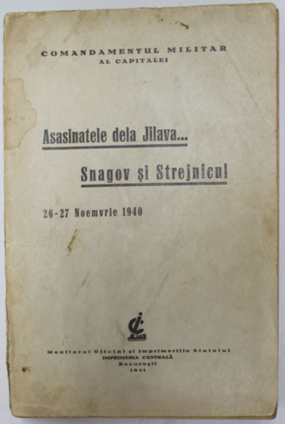 Asasinatele de la Jilava ... Snagov si Strejnicul - 26-27 noiembrie 1940