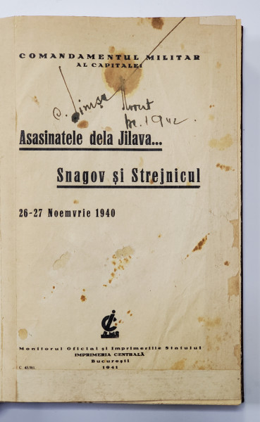 ASASINATELE DELA JILAVA ...SNAGOV SI STREJNICUL 26 - 27 NOEMVRIE , 1940 , APARUTA 1941