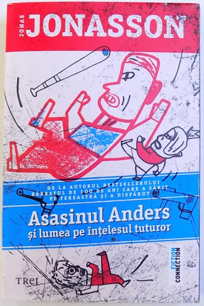 ASASINUL ANDERS SI LUMEA PE INTELESUL TUTUROR de JONAS JONASSON , 2017