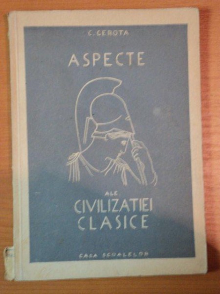 ASPECTE ALE CIVILIZATIEI CLASICE de C. GEROTA