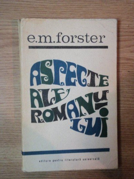 ASPECTE ALE ROMANULUI de E.M. FORSTER , 1968