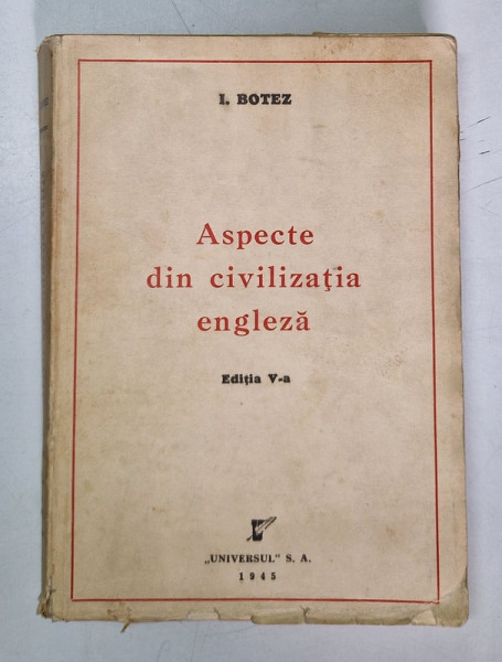 ASPECTE DIN CIVILIZATIA ENGLEZA de I. BOTEZ , 1945