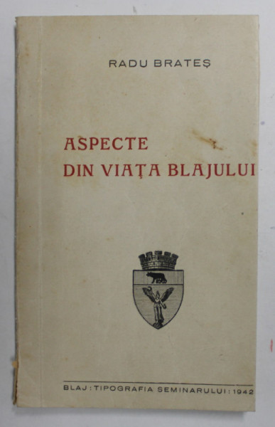 ASPECTE DIN VIATA BLAJULUI de RADU BRATES , 1942 , MICI PETE SI URME DE UZURA