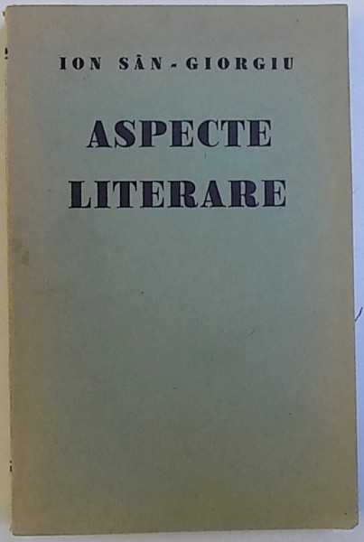 ASPECTE LITERARE de ION SAN - GIORGIU , 1938