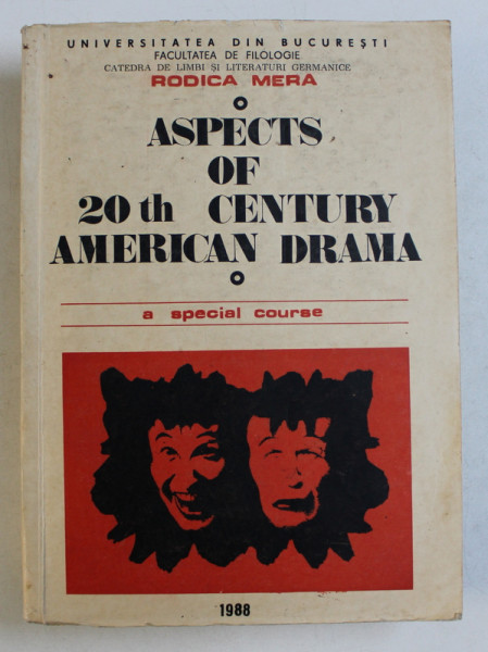 ASPECTS OF 20th CENTURY AMERICAN DRAMA  - A SPECIAL COURSE by RODICA MERA , 1988