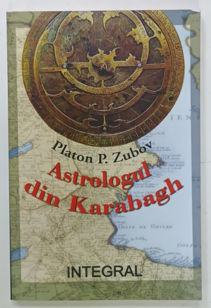 ASTROLOGUL DIN KARABAGH SAU INTEMEIEREA CETATII SUSI IN ANUL 1752 , roman istoric transcaucazian de PLATON P. ZUBOV , 2021