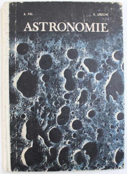 ASTRONOMIE de A. PAL si V. URECHE, 1983