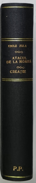ATACUL DE LA MOARA / CREATIE de EMILE ZOLA , COLEGAT DE DOUA CARTI , 1963 -1976