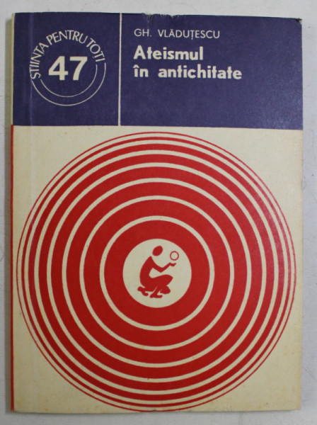 ATEISMUL IN ANTICHITATE de GH. VLADUTESCU , 1978