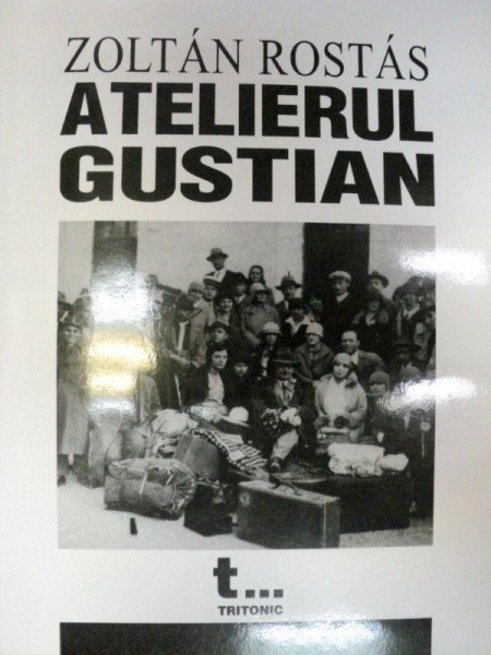 ATELIERUL GUSTIAN-ZOLTAN ROSTAS  2005