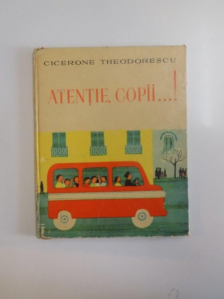 ATENTIE, COPII...! de CICERONE THEODORESCU  1961