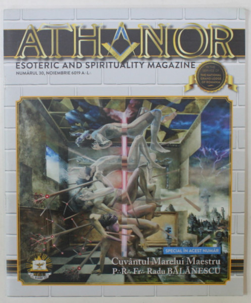 ATHANOR , ESOTERIC AND SPIRITUALITY MAGAZINE , MASONIC , NR. 30 , 2019 , TEXT IN ROMANA