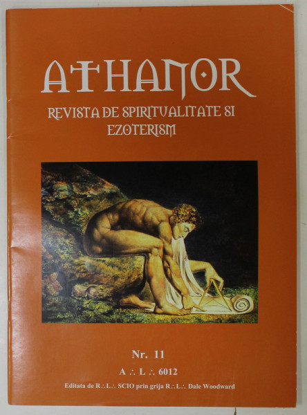 ATHANOR , REVISTA DE SPIRITUALITATE SI EZOTERISM , MASONICA , NR. 11 , 2012