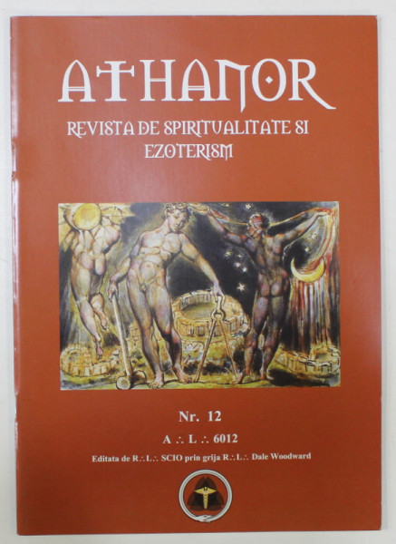 ATHANOR , REVISTA DE SPIRITUALITATE SI EZOTERISM, MASONICA  , NR. 12 , 2012