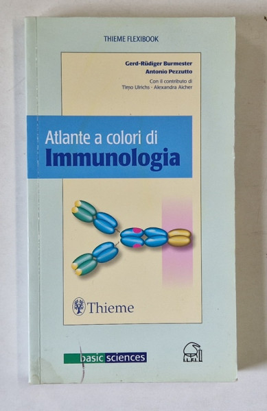 ATLANTE A COLORI DI IMMUNOLOGIA di GERD - RUDIGER BURMESTER  e  ANTONIO PEZZUTTO , TEXT IN LIMBA ITALIANA , 2005