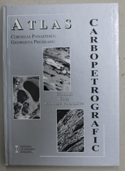 ATLAS CARBOPETROGRAFIC de CORNELIA PANAITESCU si GEORGETA PREDEANU , 1999