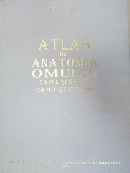 ATLAS DE ANATOMIA OMULUI.CAPUL SI GATUL/CAPUT ET COLLUM-ION PASAT  1995