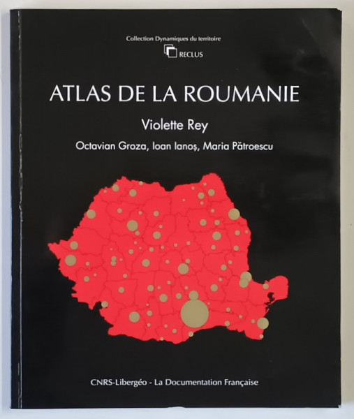 ATLAS DE LA ROUMANIE par VIOLETTE REY ... MARIA PATROESCU , 2000 *DEDICATIE