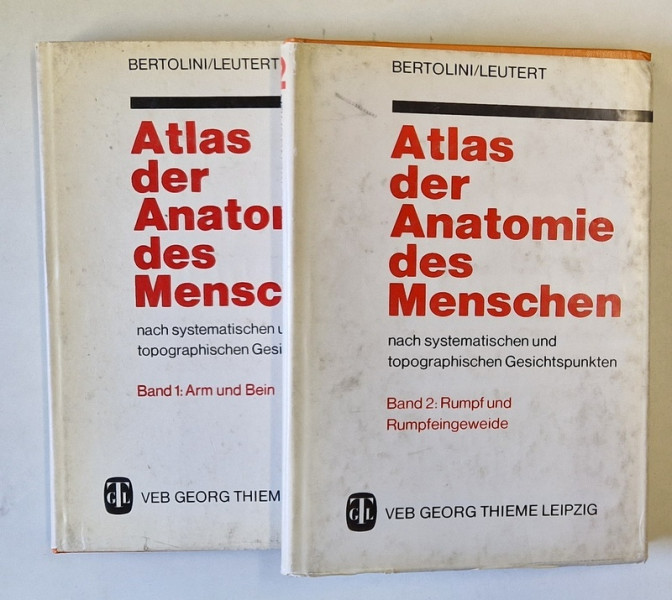 ATLAS DER ANATOMIE DES MENSCHEN( ATLAS DE ANATOMIE UMANA )  , TEXT IN LATINA SI GERMANA von BERTOLINI / LEUTERT , VOLUMELE I - II , 1978 -1979