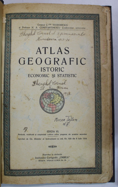 ATLAS GEOGRAFIC , ISTORIC , ECONOMIC  SI STATISTIC de GENERAL C- TIN TEODORESCU si PROF. N.A. CONSTANTINESCU , ANII ' 30 ,VEZI DESCRIEREA !