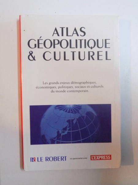 ATLAS GEOPOLITIQUE & CULTUREL , LE ROBERT