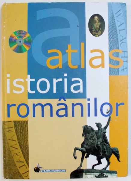 ATLAS ISTORIA  ROMANILOR de ELENA OPREAN , 2008 , CONTINE CD