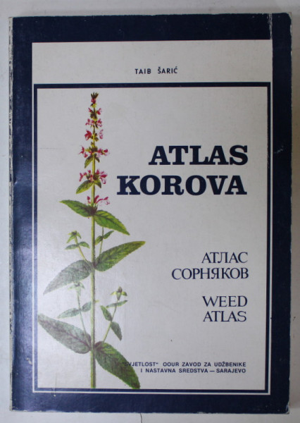 ATLAS KOROVA / WEED ATLAS  ( ATLASUL BURUIENILOR ) de TAIB SARIC  , TEXT IN LIMBA CROATA , 1986