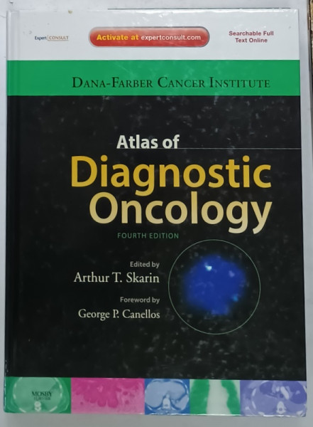 ATLAS OF DIAGNOSTIC ONCOLOGY , by ARTHUR T. SKARIN and  GEORGE P. CANELLOS , 2009