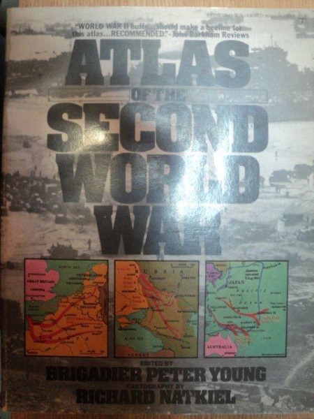 ATLAS OF THE SECOND WORLD WAR de BRIGADIER PETER YOUNG , RICHARD NATKIEL , 1977