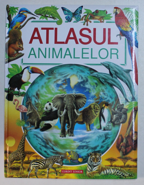 ATLASUL ANIMALELOR , text LAURE CAMBOURNAC , ilustratii de MARIE - CHRISTINE LEMAYEUR si BERNARD ALUNNI , 2008