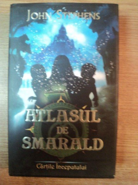 ATLASUL DE SMARALD de JOHN STEPHENS