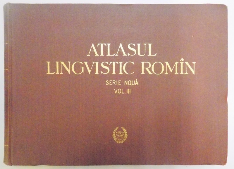 ATLASUL LINGVISTIC ROMAN , SERIE NOUA , VOL III , 1961