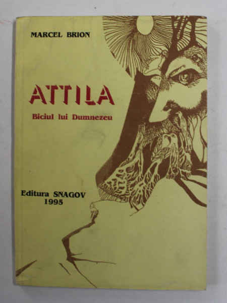 ATTILA BICIUL LUI DUMNEZEU de MARCEL BRION , 1995