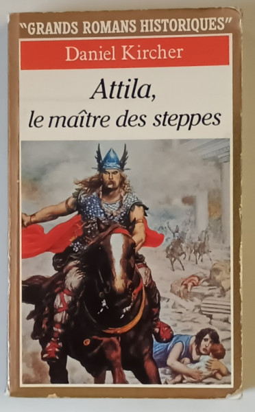 ATTILA , LE MAITRE DES STEPPES par DANIEL KIRCHER , 1981