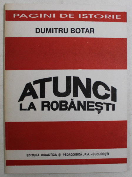 ATUNCI LA ROBANESTI de DUMITRU BOTAR , 1992