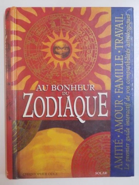 AU BONHEUR DU ZODIAQUE , AMITIE , AMOUR , FAMILLE , TRAVAIL 1998