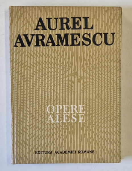 AUREL AVRAMESCU , OPERE ALESE : CONTRIBUTII LA TEORIA DIFUZIEI CAMPULUI ELECTROMAGNETIC , 1992