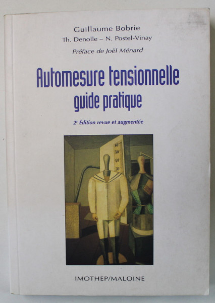 AUTOMESURE TENSIONNELLE , GUIDE PRATIQUE par GUILLAUME BOBRIE ...N. POSTEL - VINAY , 2000