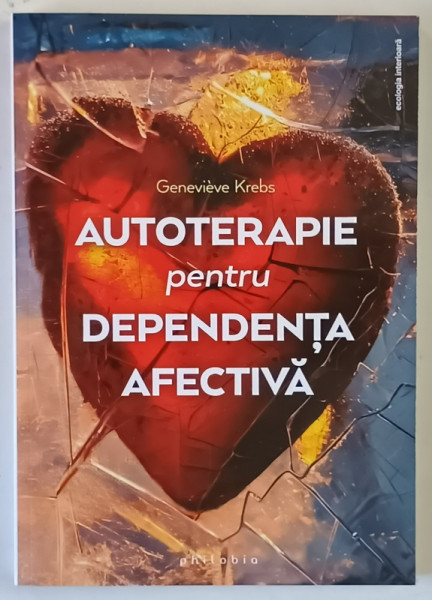 AUTOTERAPIE PENTRU DEPENDENTA AFECTIVA de GENEVIEVE KREBS , 2025