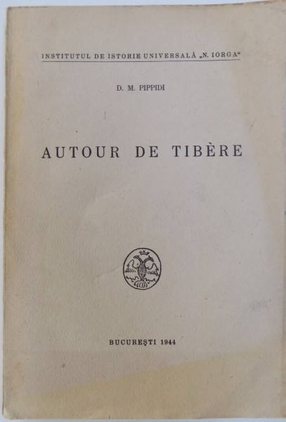 AUTOUR DE TIBERE par D. M. PIPPIDI , 1944