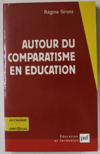 AUTOUR DU COMPARATISME EN EDUCATION par REGINE SIROTA , 2001