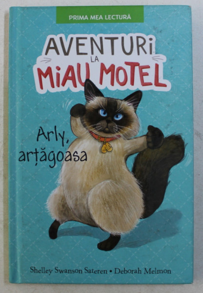 AVENTURI LA MIAU MOTEL - ARLY ARTAGOASA de SHELLEY SWANSON SATEREN , ilustratii de DEBORAH MELMOM , 2019