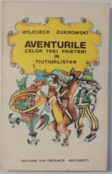 AVENTURILE CELOR TREI PRIETENI IN TIUTIURLISTAN de WOJCIECH ZUKROWSKI , 1975